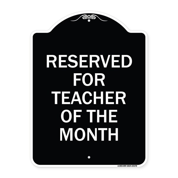 Reserved for Teacher of the Month Heavy-Gauge Aluminum Architectural Sign, 24" x 18", BW-1824-23170